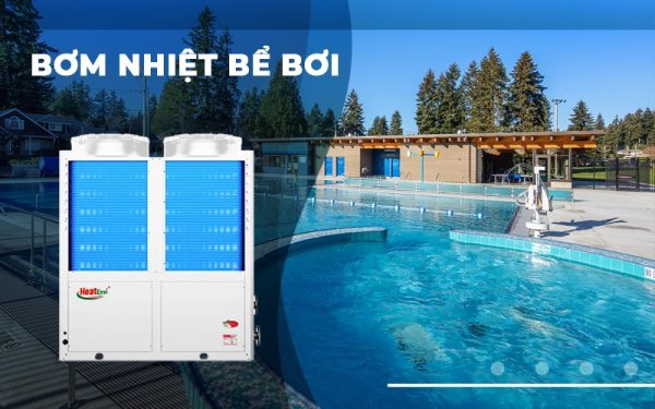 Bơm nhiệt bể bơi – Giải pháp cho các bể bơi kinh doanh vào mùa đông